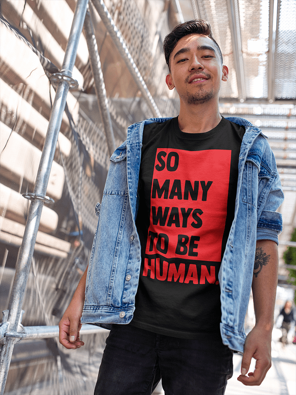 So Many Ways To Be Human - Unisex Tee - Image 5